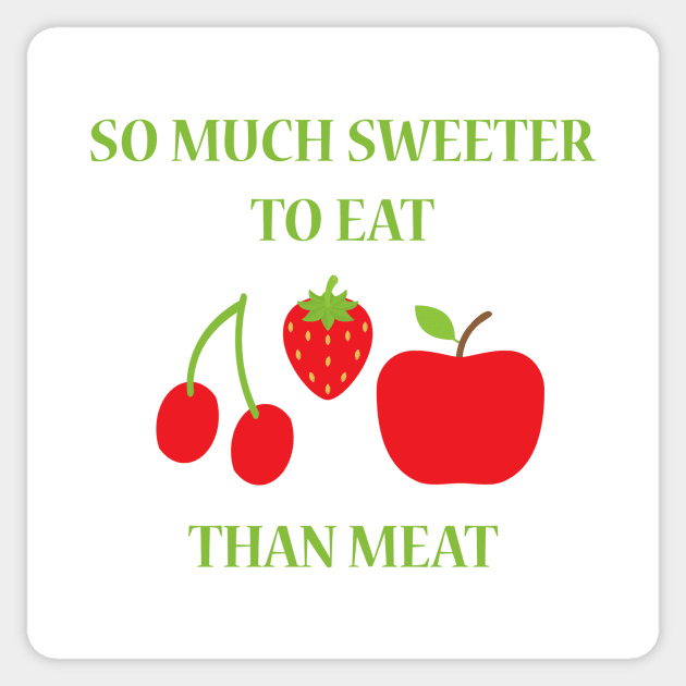 So Much Sweeter Than Meat Sticker by JevLavigne